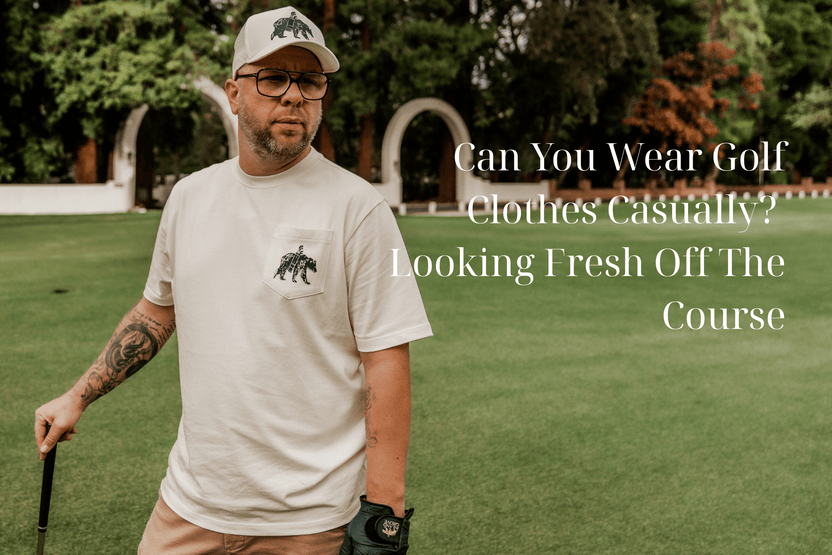 Can You Wear Golf Clothes Casually? Looking Fresh Off The Course ...