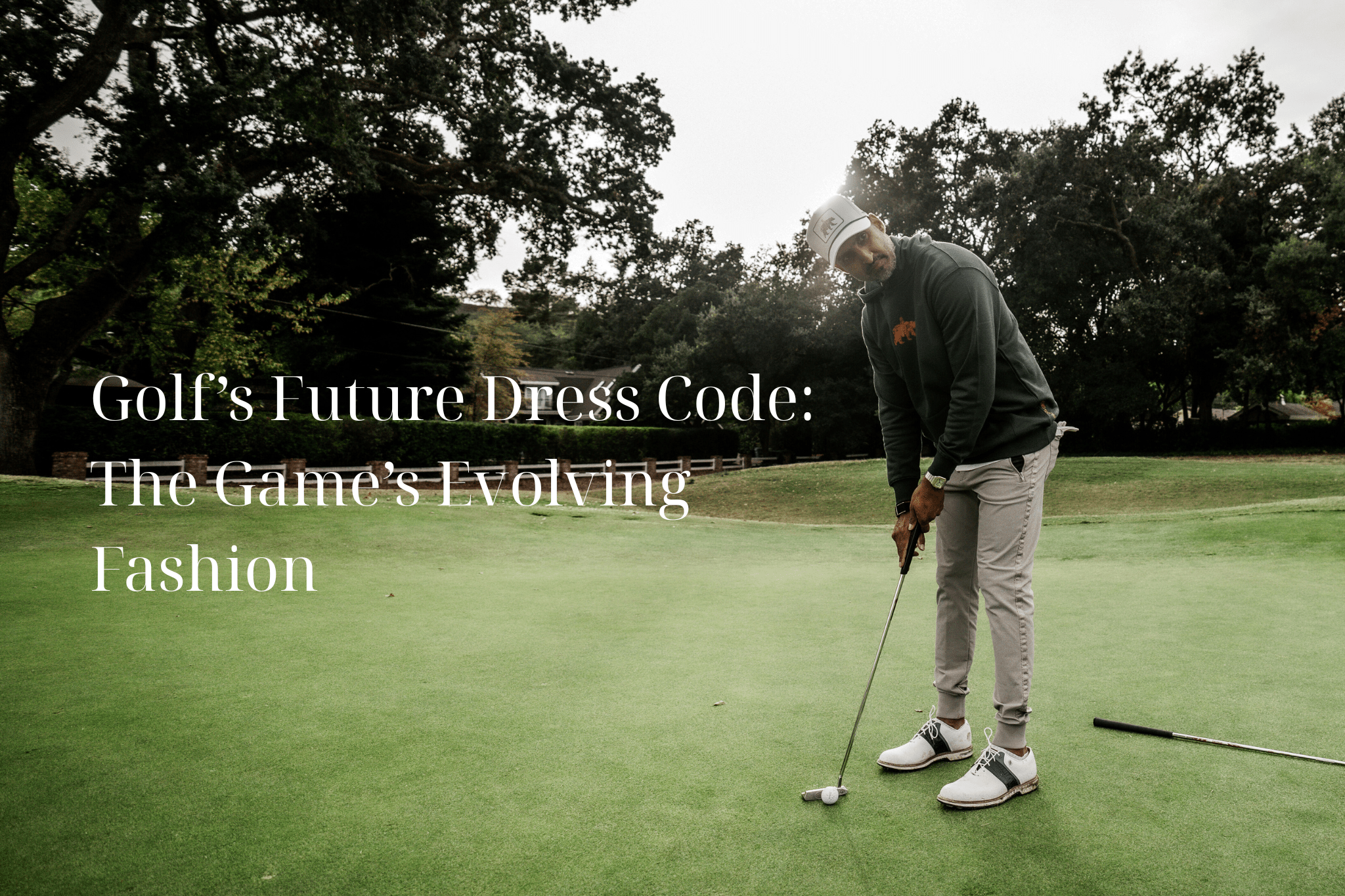 Golf’s Future Dress Code: The Game’s Evolving Fashion - Inland Grove