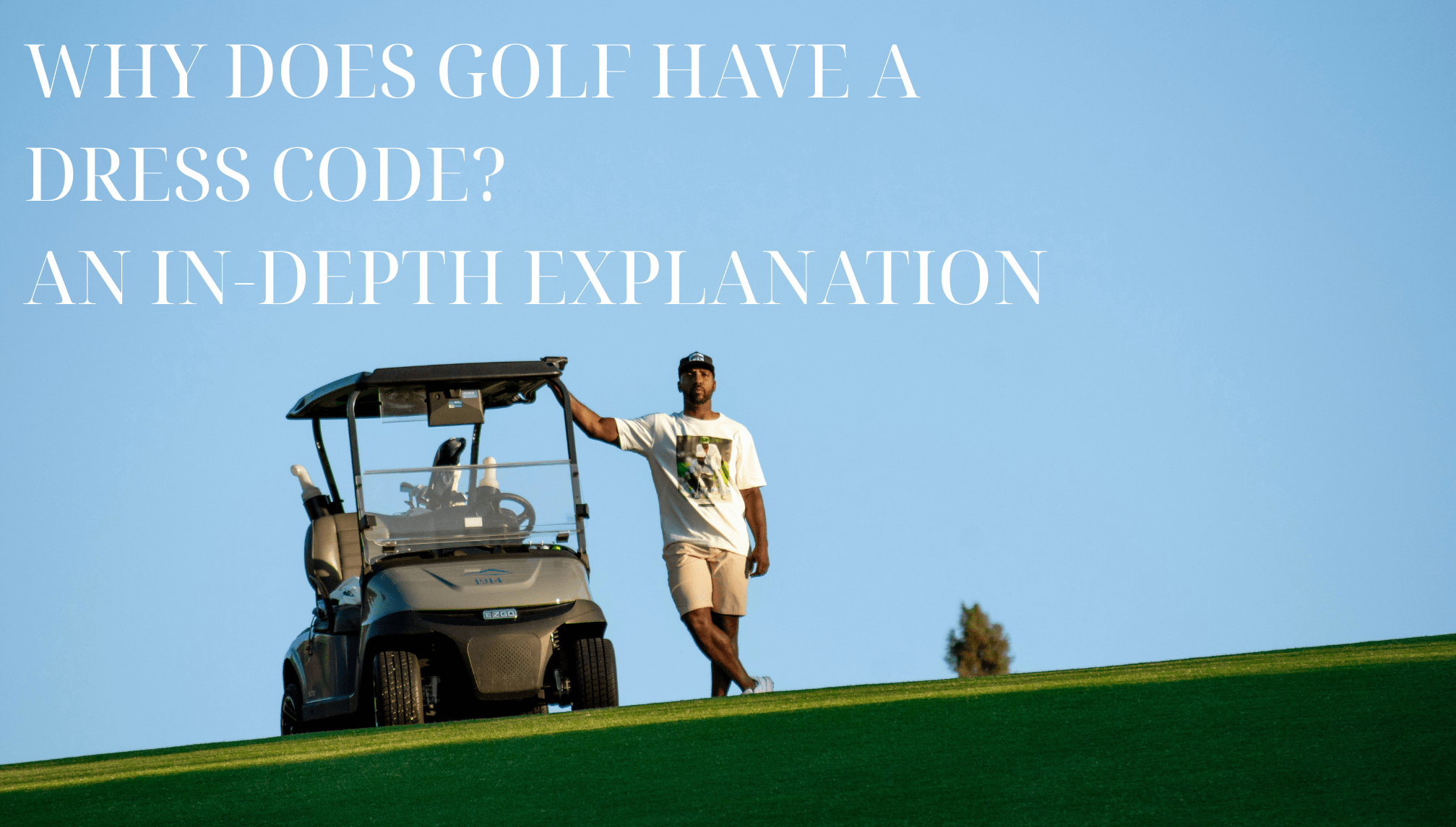 Why Does Golf Have A Dress Code? An In-Depth Explanation - Inland Grove